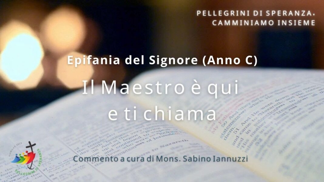 Il Maestro è qui e ti chiama – Epifania del Signore