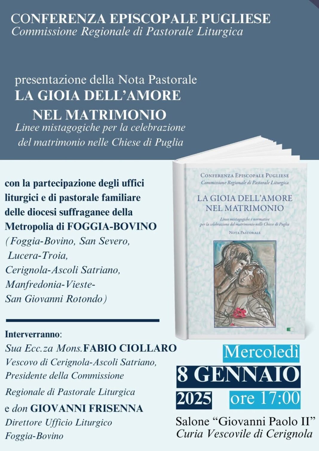 CONFERENZA EPISCOPALE PUGLIESE. Commissione Regionale di Pastorale Liturgica. Presentazione della CONFERENZA EPISCOPALE PUGLIESE. Commissione Regionale di Pastorale Liturgica. Presentazione della Nota Pastorale LA GIOIA DELL’AMORE NEL MATRIMONIO. Linee mistagogiche per la celebrazione del matrimonio nelle Chiese di Puglia