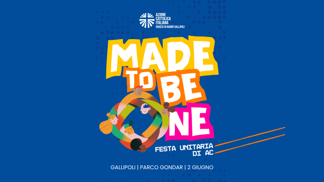 Azione Cattolica Diocesana: il 2 giugno a Gallipoli l’evento “Made to Be One”