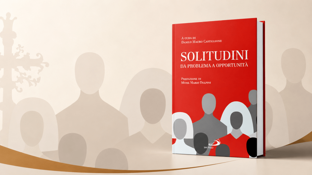 «Solitudini»: da problema a opportunità «Solitudini»: da problema a opportunità